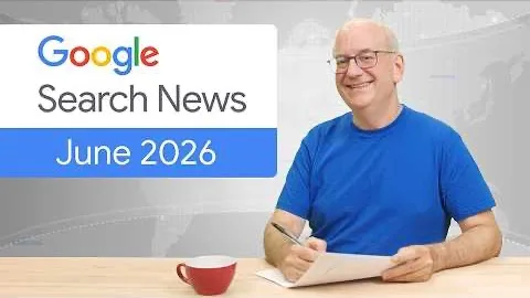 Google Search News, Ausgabe Juni 2026